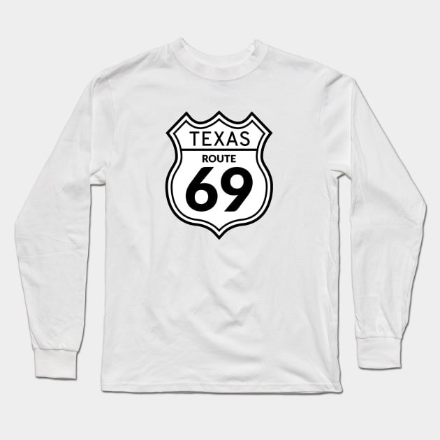 Texas Route 69 Long Sleeve T-Shirt by GreenGuyTeesStore